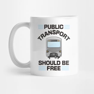 Public Transport Should Be Free Mug